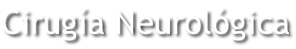 Cirugía Neurológica